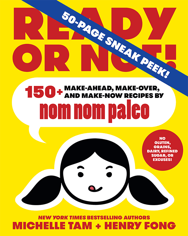 Ready or Not! Sneak Peek by Michelle Tam & Henry Fong http://nomnompaleo.com