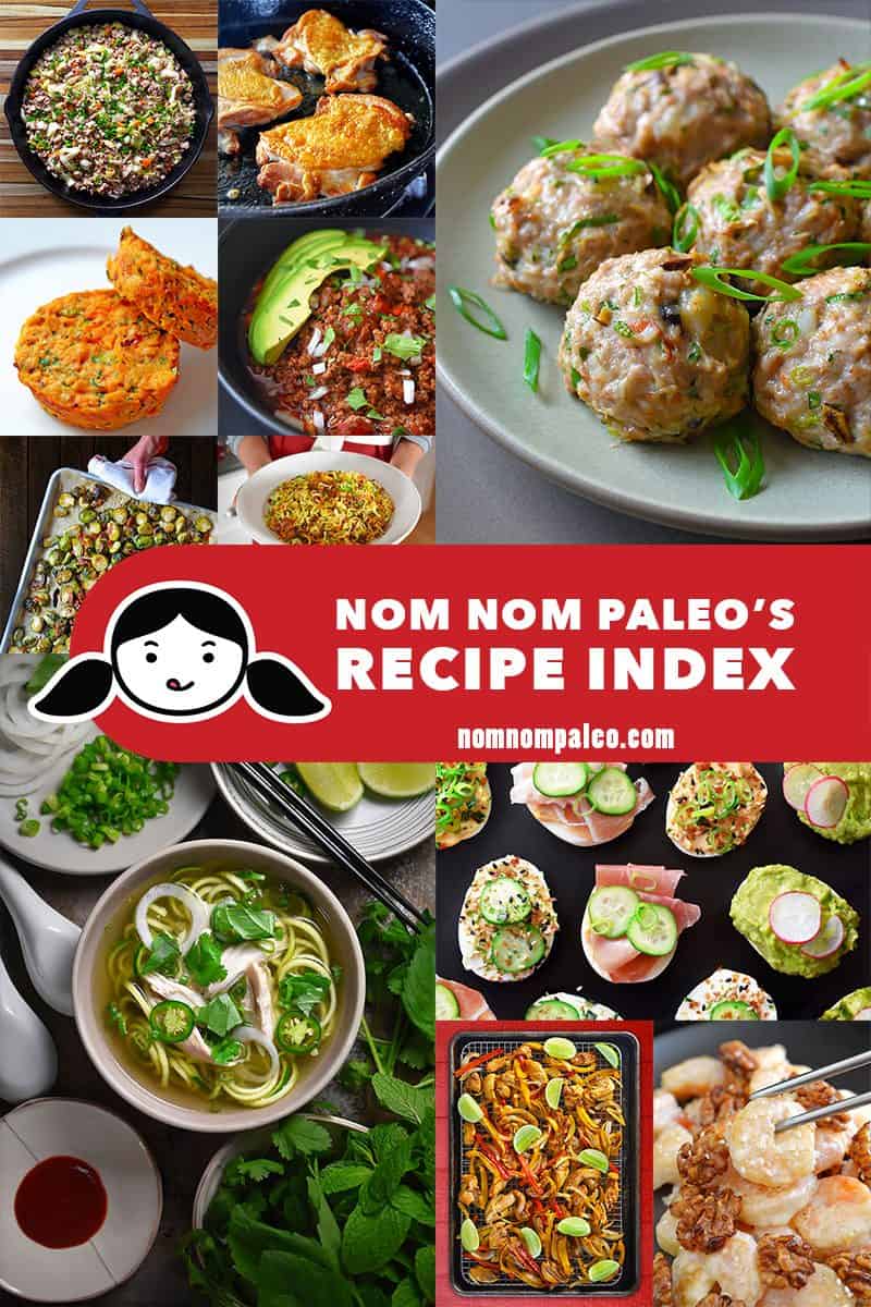 Nom Nom Paleo's Recipe Index filled with Whole30-friendly paleo recipes for the whole family!