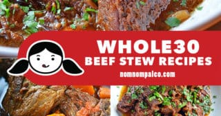 A collage of Nom Nom Paleo's Best Whole30 beef stew recipes