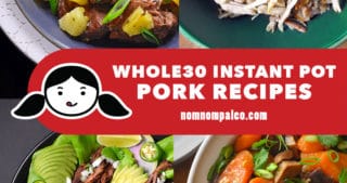 A collage of Nom Nom Paleo's best Whole30 Instant Pot Pork Recipes