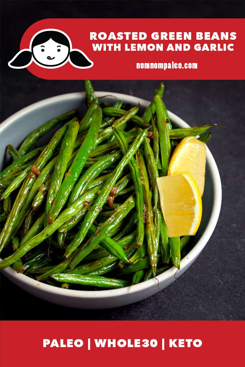 A bowl of roasted green beans with lemon and garlic. The red banner at the bottom of the photo says, "Paleo, Whole30, Keto"