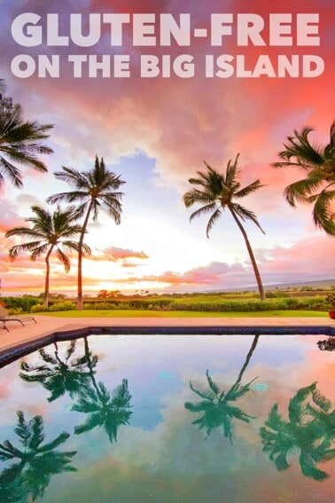 A beautiful Hawaiian sunset with palm trees and a pool. There is text at the top that reads Gluten free on the Big Island.