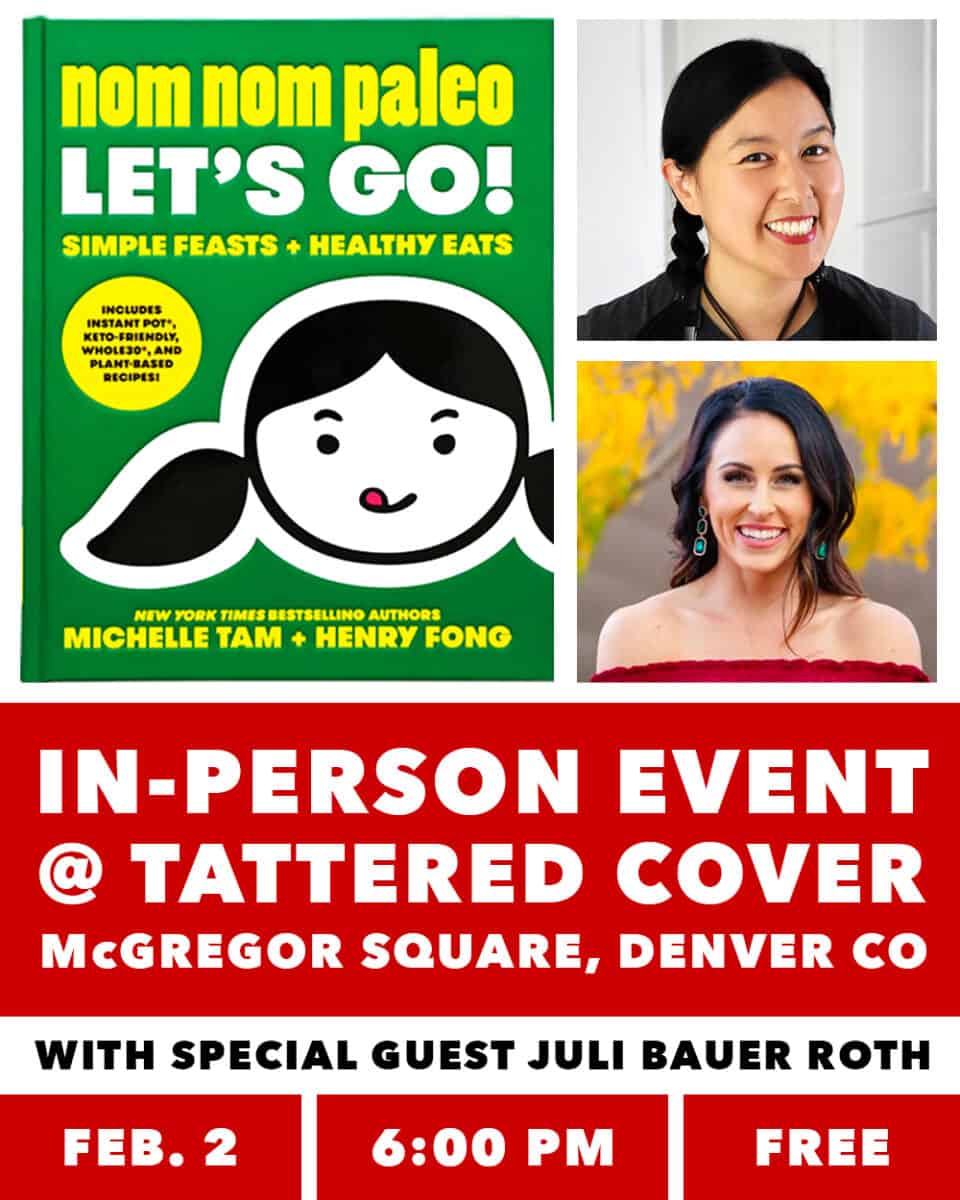 A poster for an in-person event for Nom Nom Paleo: Lets Go cookbook with Juli Bauer Roth and Michelle Tam at Tattered Cover in Denver Colorado