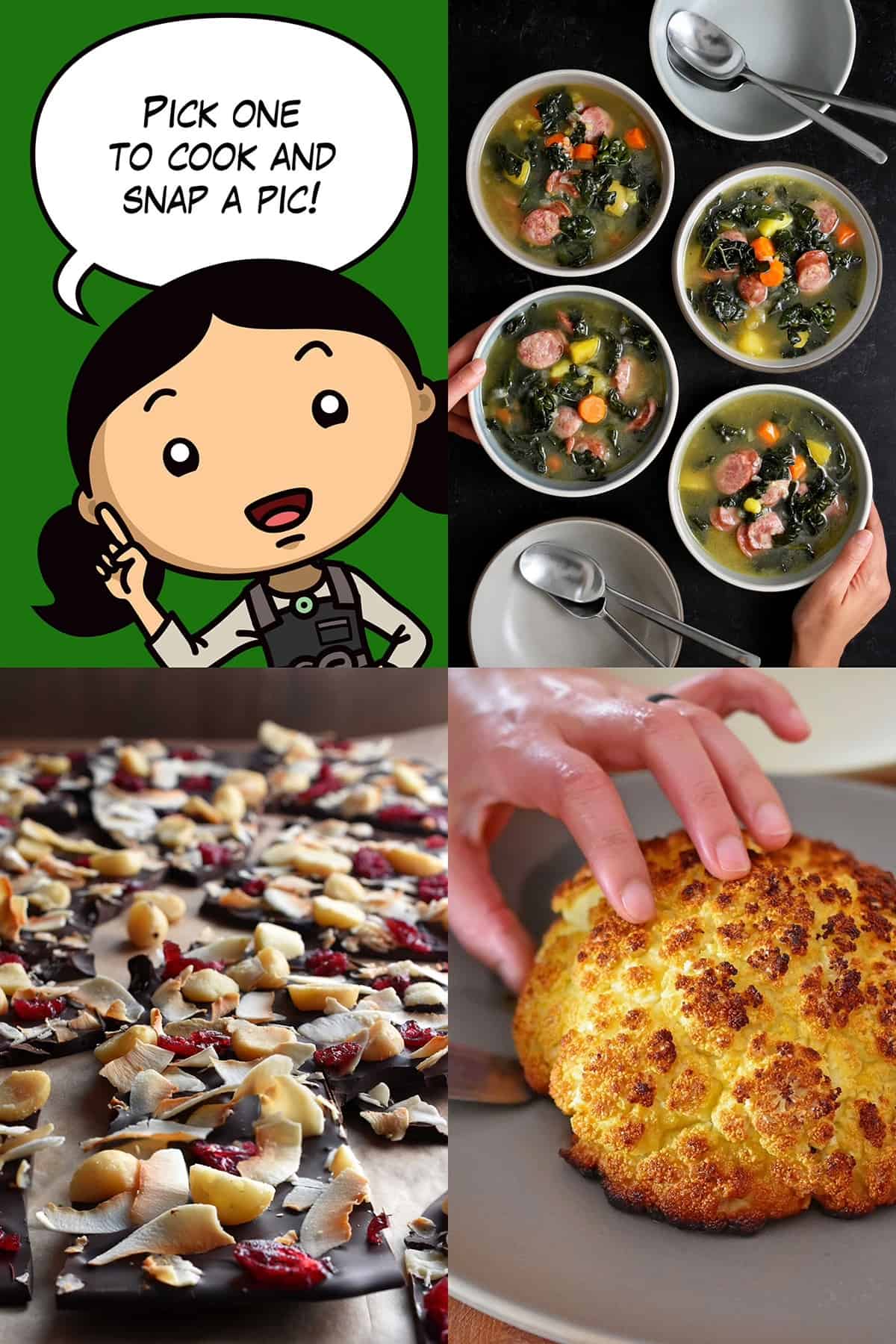 A cartoon Michelle Tam says "pick one to cook and snap a pic" next to photos of chocolate bark, sausage and kale soup., and whole roasted cauliflower.