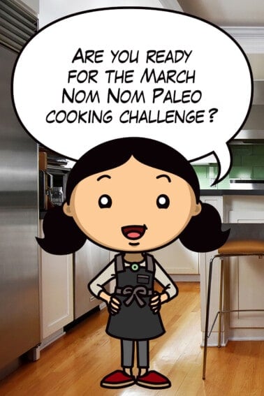 A cartoon Michelle Tam is announcing the March Nom Nom Paleo Cooking Challenge.