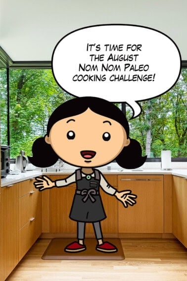 A cartoon Michelle Tam is in a kitchen announcing the August Nom Nom Paleo cooking challenge.